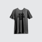 Training Tee - Never Fucking Quit Mas Grey